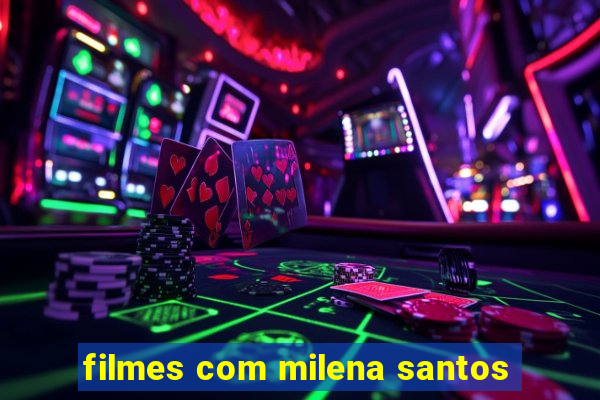 filmes com milena santos